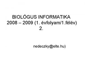 BIOLGUS INFORMATIKA 2008 2009 1 vfolyam1 flv 2