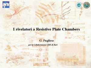 I rivelatori a Resistive Plate Chambers G Pugliese