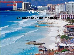 Producciones GONPE presenta Mxico Chatelet Le chanteur de