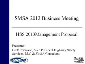 SMSA 2012 Business Meeting HSS 2013 Management Proposal