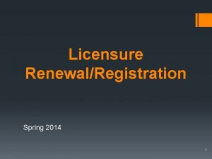 Licensure RenewalRegistration Spring 2014 Check the Educator Licensure