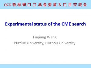 QCD Experimental status of the CME search Fuqiang