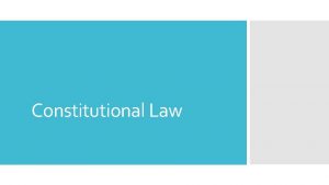 Constitutional Law Introduction to Constitutional Law The U