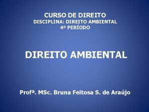 CURSO DE DIREITO DISCIPLINA DIREITO AMBIENTAL 4 PERODO