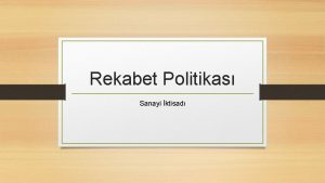 Rekabet Politikas Sanayi ktisad Geen derste Sk sk