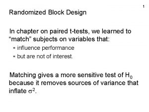 Randomized Block Design In chapter on paired ttests