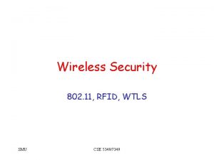 Wireless Security 802 11 RFID WTLS SMU CSE