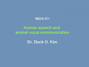 MEDS 371 Human speech and animal vocal communication