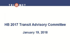 HB 2017 Transit Advisory Committee January 19 2018