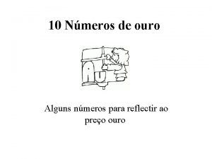 10 Nmeros de ouro Alguns nmeros para reflectir