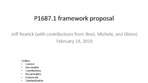 P 1687 1 framework proposal Jeff Rearick with