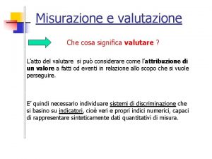 Cosa significa valutare Cosa significa valutare