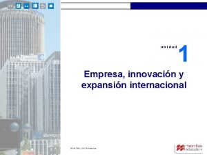 unidad 1 Empresa innovacin y expansin internacional MACMILLAN