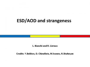 ESDAOD and strangeness L Bianchi and R Lietava