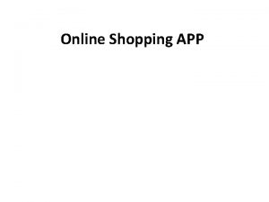 Online Shopping APP SOFTWARE REQUIREMENT SPECIFICATION In software