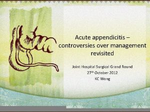 Acute appendicitis controversies over management revisited Joint Hospital