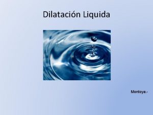 Dilatacin Liquida Montoya Dilatacin De Lquidos Cualquiera que