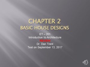 CHAPTER 2 BASIC HOUSE DESIGNS ET 201 Introduction