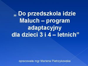 Do przedszkola idzie Maluch program adaptacyjny dla dzieci