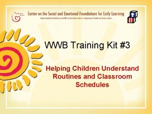 WWB Training Kit 3 Helping Children Understand Routines