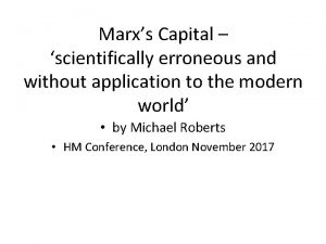 Marxs Capital scientifically erroneous and without application to