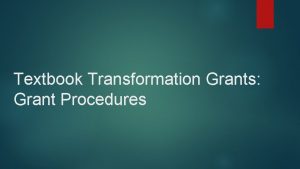 Textbook Transformation Grants Grant Procedures Communications Jeff Gallant