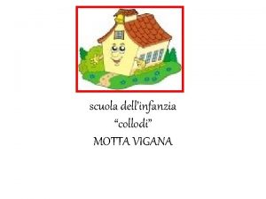 scuola dellinfanzia collodi MOTTA VIGANA CHE COSE LA