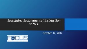 Sustaining Supplemental Instruction at MCC October 17 2017