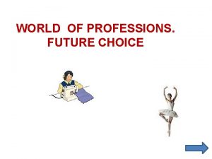 WORLD OF PROFESSIONS FUTURE CHOICE PHONETIC DRILL Repeat