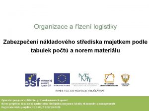 Organizace a zen logistiky Zabezpeen nkladovho stediska majetkem