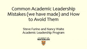 Common Academic Leadership Mistakes we have made and