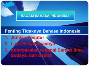 LOGO RAGAM BAHASA INDONESIA Penting Tidaknya Bahasa Indonesia