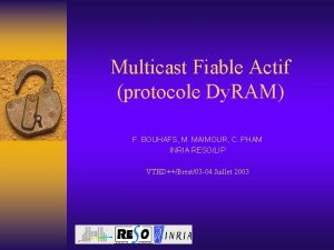 Multicast Fiable Actif protocole Dy RAM F BOUHAFS