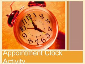 Appointment Clock Activity Appointment Clock You will be