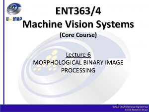 ENT 3634 Machine Vision Systems Core Course Lecture