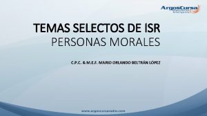 TEMAS SELECTOS DE ISR PERSONAS MORALES C P