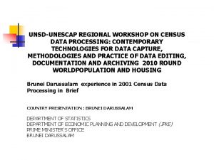 UNSDUNESCAP REGIONAL WORKSHOP ON CENSUS DATA PROCESSING CONTEMPORARY