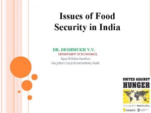 Issues of Food Security in India DR DESHMUKH