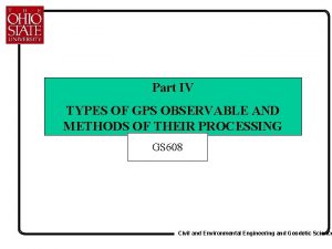 Part IV TYPES OF GPS OBSERVABLE AND METHODS