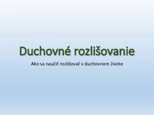 Duchovn rozliovanie Ako sa naui rozliova v duchovnom