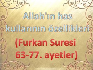 Furkan suresi 63 77 ayet meali