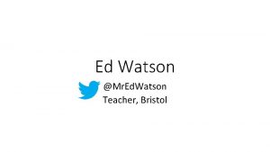 Ed Watson Mr Ed Watson Teacher Bristol DWT
