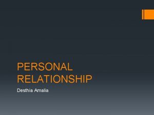 PERSONAL RELATIONSHIP Desthia Amalia CIRCLES OF FRIENDS It