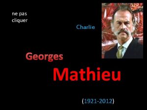 ne pas cliquer Charlie Georges Mathieu 1921 2012