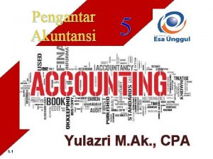 Pengantar Akuntansi 5 Yulazri M Ak CPA 5