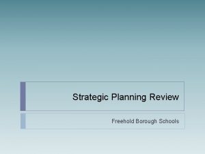 Strategic Planning Review Freehold Borough Schools GOAL AREA