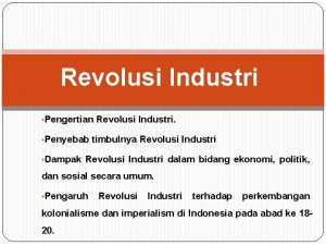 Revolusi Industri Pengertian Revolusi Industri Penyebab timbulnya Revolusi