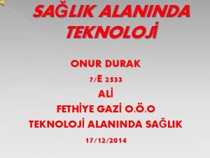 SALIK ALANINDA TEKNOLOJ ONUR DURAK 7E 2533 AL