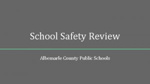 School Safety Review Albemarle County Public Schools School