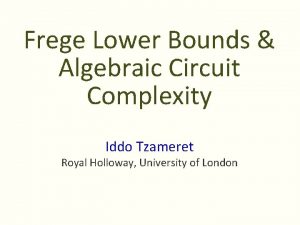 Frege Lower Bounds Algebraic Circuit Complexity Iddo Tzameret